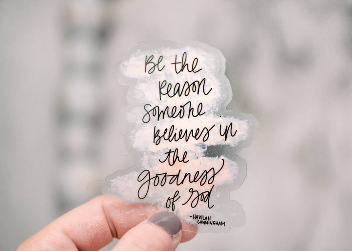 Savannah and James Co - 50 Stickers - Be The Reason Christian Clear, Sticker 3x3