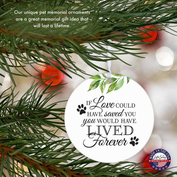 LifeSong Milestones - If Love Could Have Saved You Pet Memorial Ornament