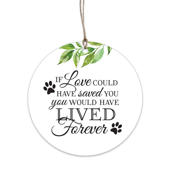 LifeSong Milestones - If Love Could Have Saved You Pet Memorial Ornament